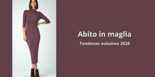 Abiti in maglia autunno 2026: i modelli di tendenza e come indossarli